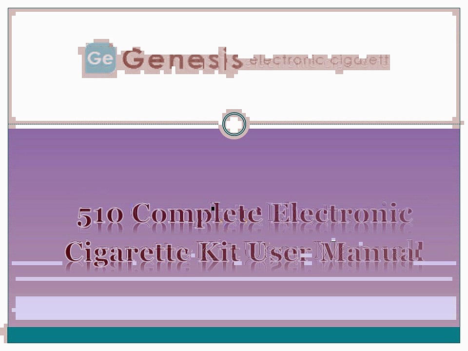510 Complete Electronic Cigarette Kit User Manual