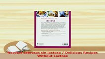 PDF  Recetas sabrosas sin lactosa  Delicious Recipes Without Lactose Download Online