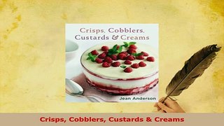 PDF  Crisps Cobblers Custards  Creams Download Full Ebook