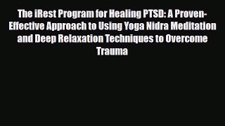Download ‪The iRest Program for Healing PTSD: A Proven-Effective Approach to Using Yoga Nidra