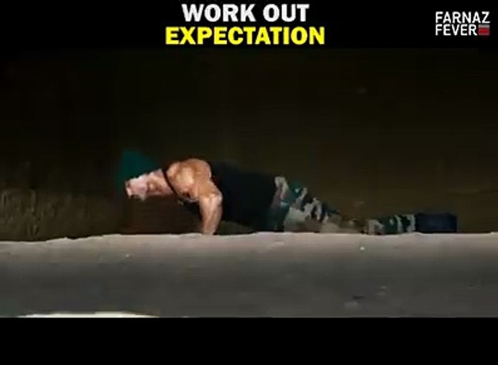 WORKOUT expectation vs reality
