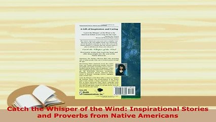 Download  Catch the Whisper of the Wind Inspirational Stories and Proverbs from Native Americans Free Books