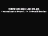 Read Understanding Sonet/Sdh and Atm: Communications Networks for the Next Millennium Ebook