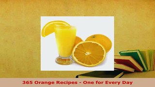 PDF  365 Orange Recipes  One for Every Day Read Online