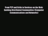 Read From P2P and Grids to Services on the Web: Evolving Distributed Communities (Computer