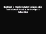 Read Handbook of Fiber Optic Data Communication Third Edition: A Practical Guide to Optical