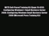 Read MCTS Self-Paced Training Kit (Exam 70-653): Configuring Windows® Small Business Server