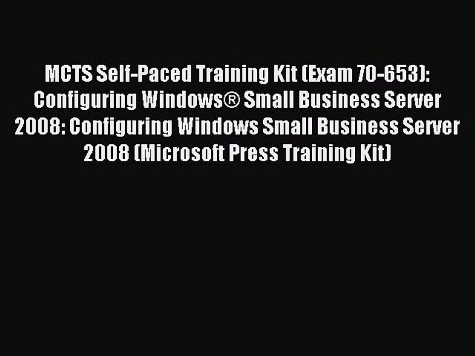 Read MCTS Self-Paced Training Kit (Exam 70-653): Configuring Windows® Small Business Server