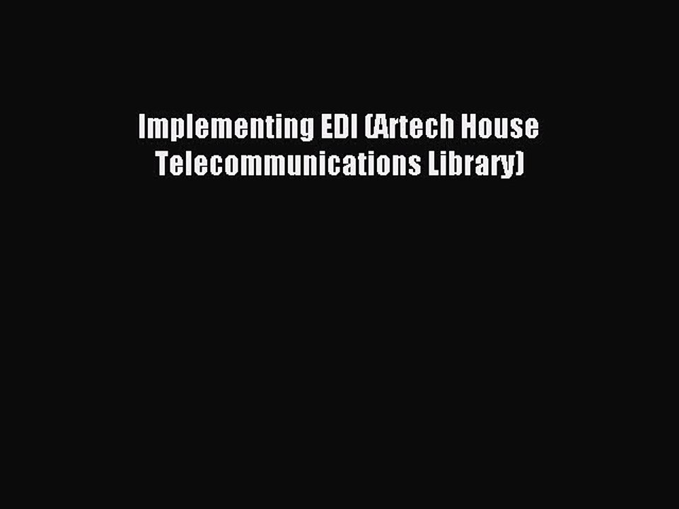 Read Implementing EDI (Artech House Telecommunications Library) Ebook Free