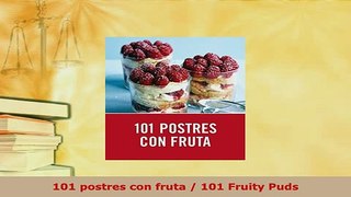 PDF  101 postres con fruta  101 Fruity Puds Download Online