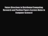 Read Future Directions in Distributed Computing: Research and Position Papers (Lecture Notes