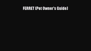 Download FERRET (Pet Owner's Guide) PDF Online
