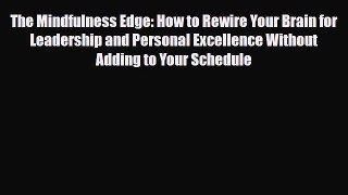Read ‪The Mindfulness Edge: How to Rewire Your Brain for Leadership and Personal Excellence