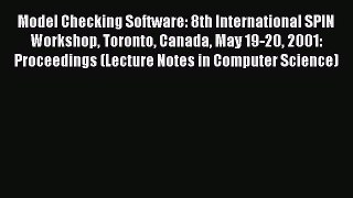 Read Model Checking Software: 8th International SPIN Workshop Toronto Canada May 19-20 2001: