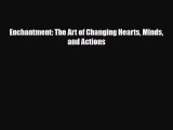 Read ‪Enchantment: The Art of Changing Hearts Minds and Actions‬ PDF Free