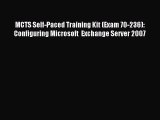 Read MCTS Self-Paced Training Kit (Exam 70-236): Configuring Microsoft  Exchange Server 2007
