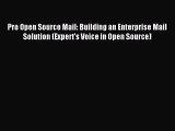 Read Pro Open Source Mail: Building an Enterprise Mail Solution (Expert's Voice in Open Source)