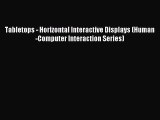 Download Tabletops - Horizontal Interactive Displays (Human-Computer Interaction Series) Ebook