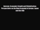 Read Internet Economic Growth and Globalization: Perspectives on the New Economy in Europe