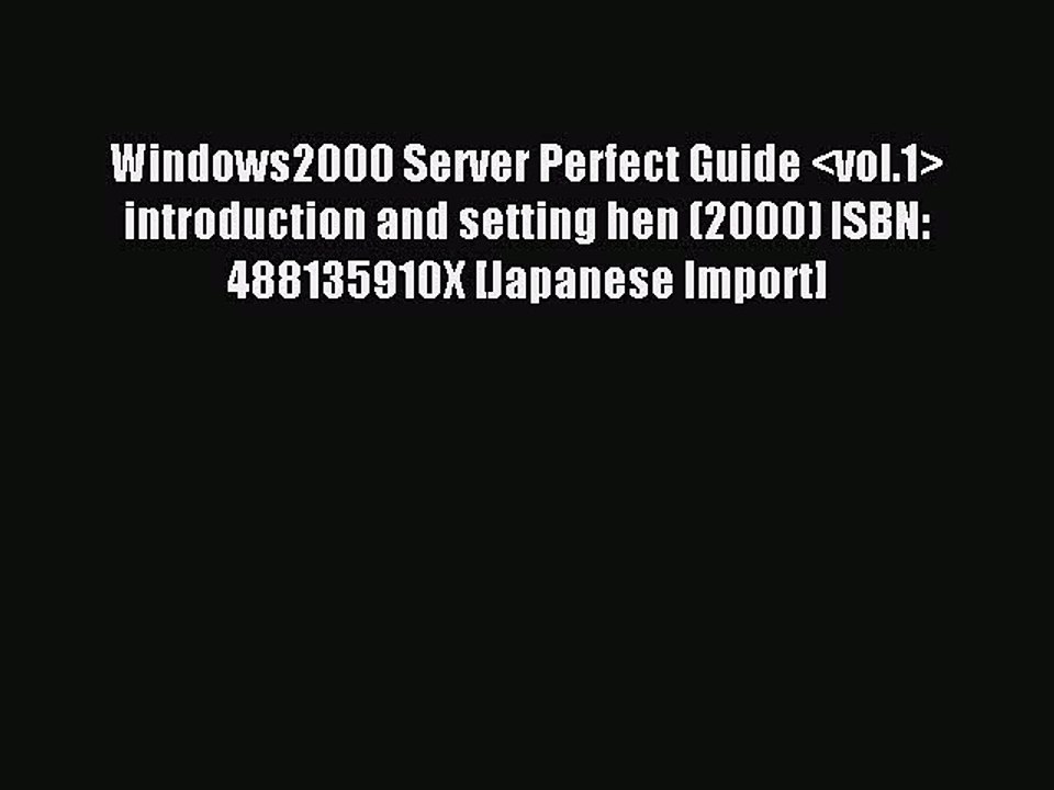 Read Windows2000 Server Perfect Guide  introduction and setting hen (2000) ISBN: 488135910X