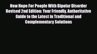 Read ‪New Hope For People With Bipolar Disorder Revised 2nd Edition: Your Friendly Authoritative‬