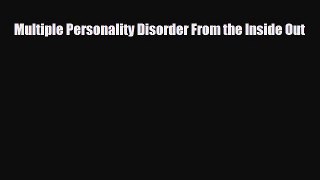 Read ‪Multiple Personality Disorder From the Inside Out‬ PDF Online