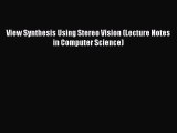 Download View Synthesis Using Stereo Vision (Lecture Notes in Computer Science) PDF Online