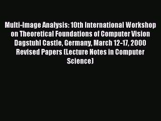 Read Multi-Image Analysis: 10th International Workshop on Theoretical Foundations of Computer