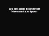 Download Data-driven Block Ciphers for Fast Telecommunication Systems Ebook Free