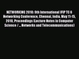 Read NETWORKING 2010: 9th International IFIP TC 6 Networking Conference Chennai India May 11-15