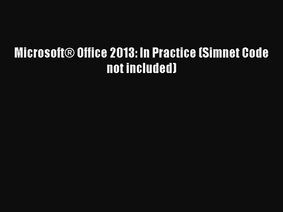 Download Microsoft® Office 2013: In Practice (Simnet Code not included) PDF Free