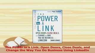 Read  The Power in a Link Open Doors Close Deals and Change the Way You Do Business Using Ebook Free