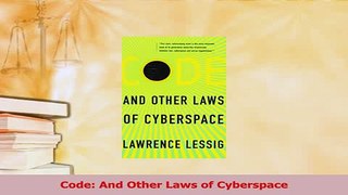 Read  Code And Other Laws of Cyberspace Ebook Online