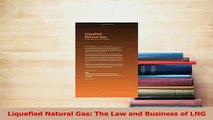PDF  Liquefied Natural Gas The Law and Business of LNG Download Online