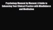 Read ‪Psychology Moment by Moment: A Guide to Enhancing Your Clinical Practice with Mindfulness