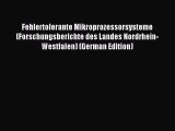 Read Fehlertolerante Mikroprozessorsysteme (Forschungsberichte des Landes Nordrhein-Westfalen)