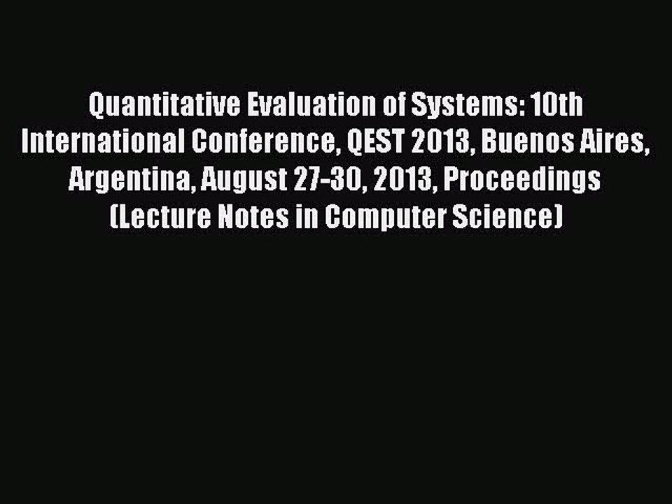 Read Quantitative Evaluation of Systems: 10th International Conference QEST 2013 Buenos Aires
