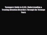 Read ‪Teenagers Guide to A.D.D.: Understanding & Treating Attention Disorders Through the Teenage‬