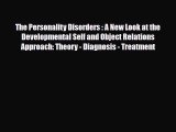 Read ‪The Personality Disorders : A New Look at the Developmental Self and Object Relations