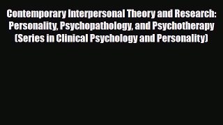 Read ‪Contemporary Interpersonal Theory and Research: Personality Psychopathology and Psychotherapy‬