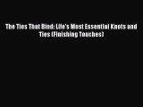 Read The Ties That Bind: Life's Most Essential Knots and Ties (Finishing Touches) Ebook Online
