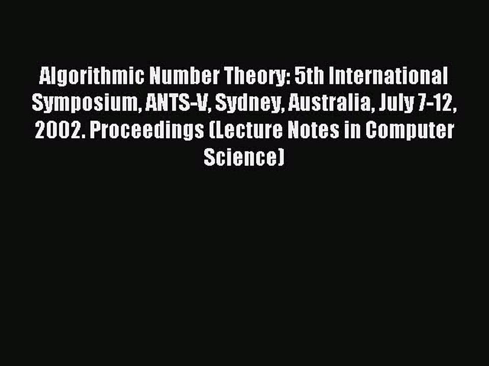 Read Algorithmic Number Theory: 5th International Symposium ANTS-V Sydney Australia July 7-12