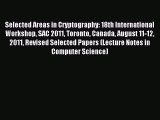 Read Selected Areas in Cryptography: 18th International Workshop SAC 2011 Toronto Canada August