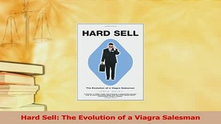 Download  Hard Sell The Evolution of a Viagra Salesman PDF Free