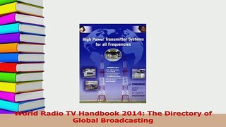 Read  World Radio TV Handbook 2014 The Directory of Global Broadcasting Ebook Free