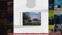 Read  Creole Houses Traditional Homes of Old Louisiana  Full EBook