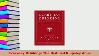 Read  Everyday Drinking The Distilled Kingsley Amis Ebook Free