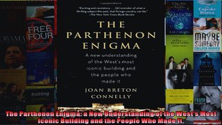 Read  The Parthenon Enigma a New Understanding of the Wests Most Iconic Building and the  Full EBook