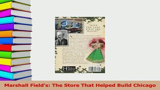 Read  Marshall Fields The Store That Helped Build Chicago Ebook Free