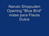 Naruto Shippuden Notas opening 3 Blue Bird para Flauta Dulce
